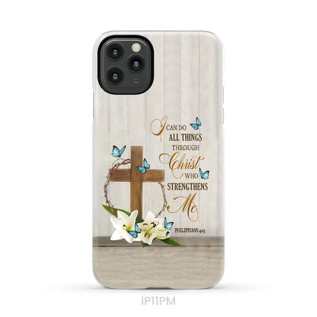 Philippians 4:13 I Can Do All Things Through Christ Wooden Cross Flower Butterflies Phone Case iPhone 11 Pro Max