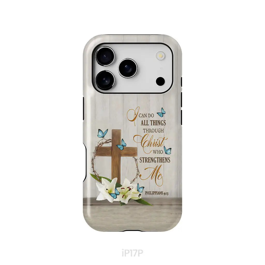 Philippians 4:13 I Can Do All Things Through Christ Wooden Cross Flower Butterflies Phone Case iPhone 17 Pro / Tough