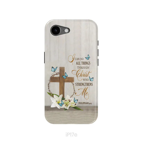 Philippians 4:13 I Can Do All Things Through Christ Wooden Cross Flower Butterflies Phone Case iPhone 17e / Tough Case