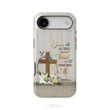 Philippians 4:13 I Can Do All Things Through Christ Wooden Cross Flower Butterflies Phone Case iPhone 17 Air / Tough