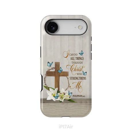 Philippians 4:13 I Can Do All Things Through Christ Wooden Cross Flower Butterflies Phone Case iPhone 17 Air / Tough