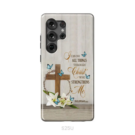 Philippians 4:13 I Can Do All Things Through Christ Wooden Cross Flower Butterflies Phone Case Samsung Galaxy S25 Ultra