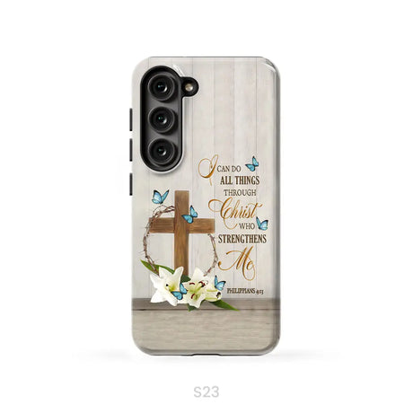 Philippians 4:13 I Can Do All Things Through Christ Wooden Cross Flower Butterflies Phone Case Samsung Galaxy S23 (Not