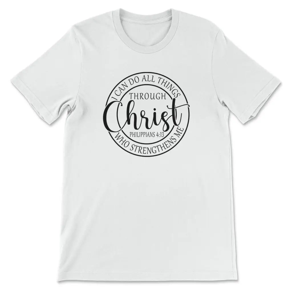 Philippians 4:13 shirt: I can do all things through Christ Christian t-shirt White / S