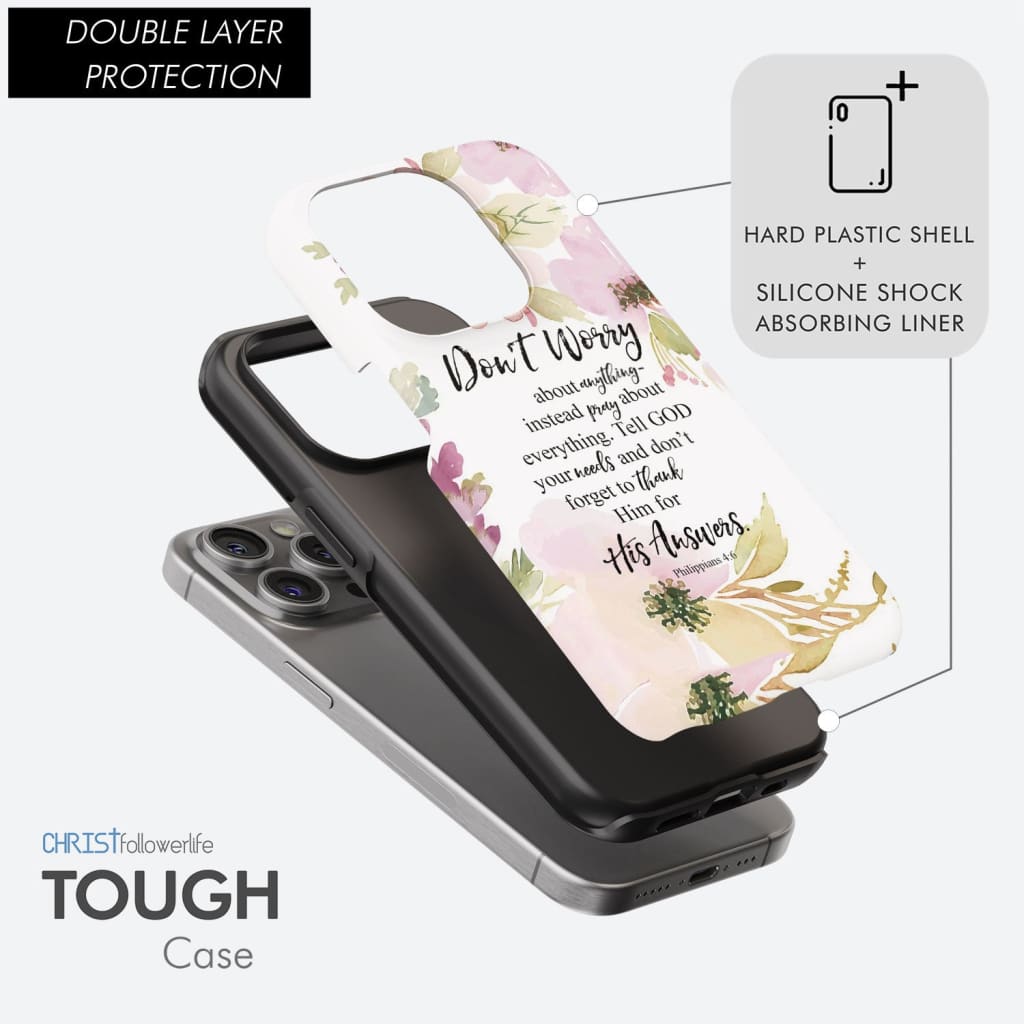 Philippians 4:6 Don’t worry about anything Bible verse phone case