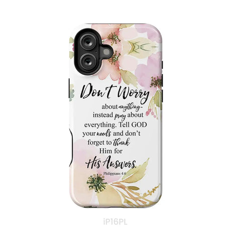 Philippians 4:6 Don’t worry about anything Bible verse phone case iPhone 16 Plus / Tough Case