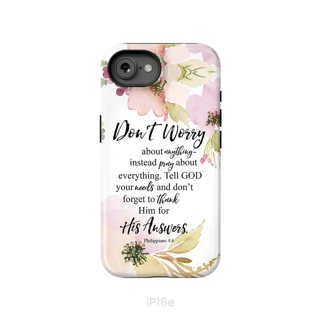 Philippians 4:6 Don’t Worry About Anything Bible Verse Phone Case iPhone 16e / Tough Case