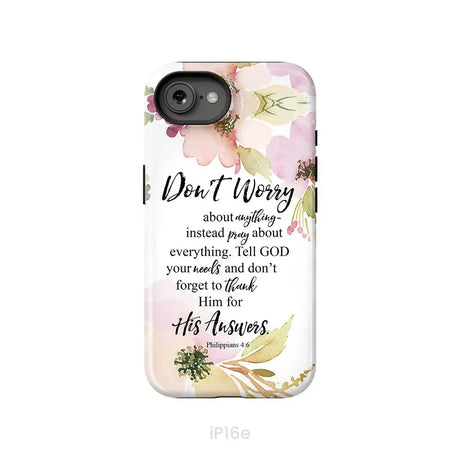 Philippians 4:6 Don’t Worry About Anything Bible Verse Phone Case iPhone 16e / Tough Case