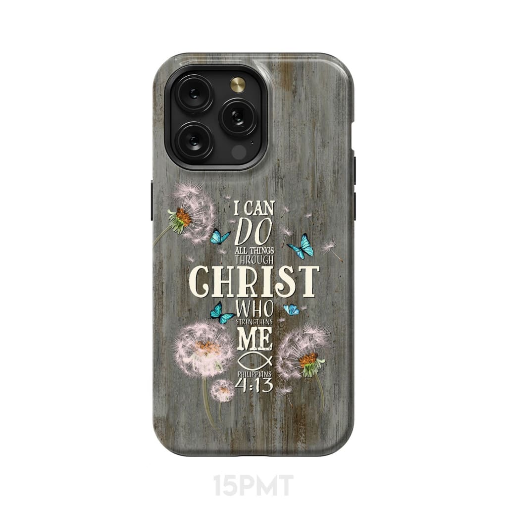 Philippians 4:13 I can do all things through Christ Bible verse phone case iPhone 15 Pro Max / Tough