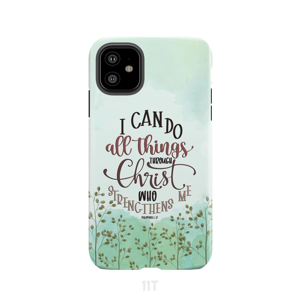 Philippians 4:13 I can do all things through Christ phone case iPhone 11 / Tough