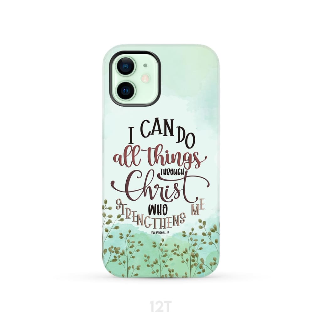 Philippians 4:13 I can do all things through Christ phone case iPhone 12 / Tough