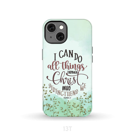 Philippians 4:13 I can do all things through Christ phone case iPhone 13 / Tough