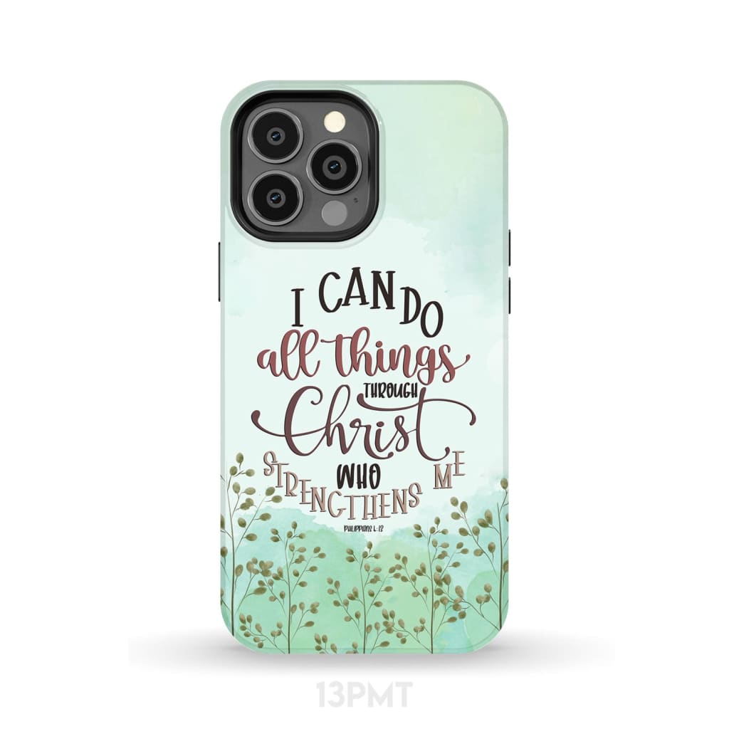 Philippians 4:13 I can do all things through Christ phone case iPhone 13 Pro Max / Tough