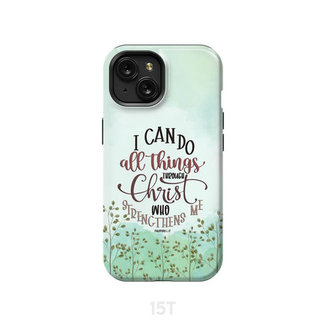 Philippians 4:13 I can do all things through Christ phone case iPhone 15 / Tough