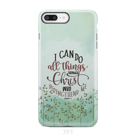 Philippians 4:13 I can do all things through Christ phone case iPhone 7 Plus / Tough
