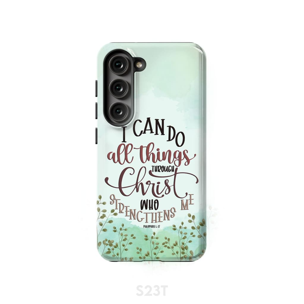 Philippians 4:13 I can do all things through Christ phone case Samsung Galaxy S23 (Not for FE) / Tough