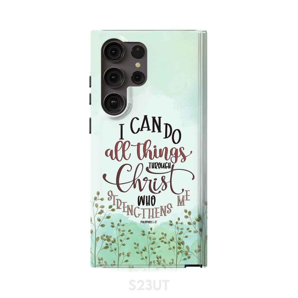 Philippians 4:13 I can do all things through Christ phone case Samsung Galaxy S23 Ultra / Tough