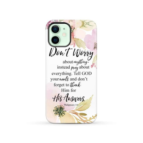 Philippians 4:6 Don’t worry about anything Bible verse phone case iPhone 12 / Tough