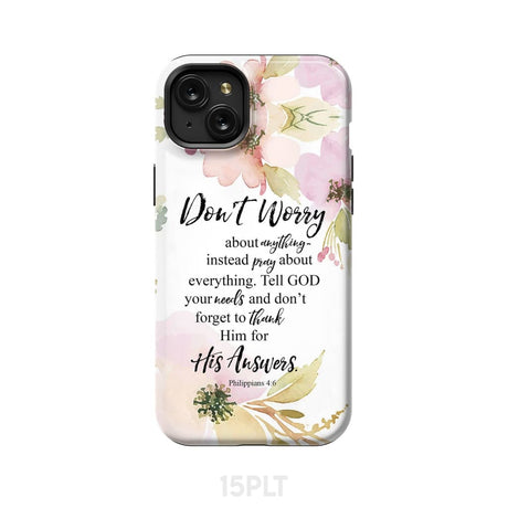 Philippians 4:6 Don’t worry about anything Bible verse phone case iPhone 15 Plus / Tough