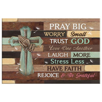Pray Big Worry Small Trust God Wall Art Canvas Print, Rustic Christian ...