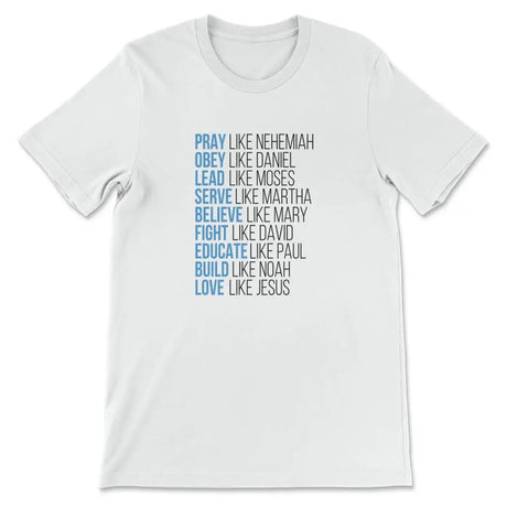 Pray like Nehemiah obey like Daniel shirt Christian t-shirts White / S