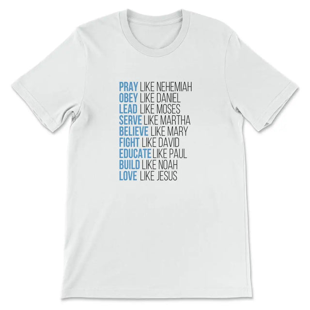 Pray like Nehemiah obey like Daniel shirt Christian t-shirts White / S