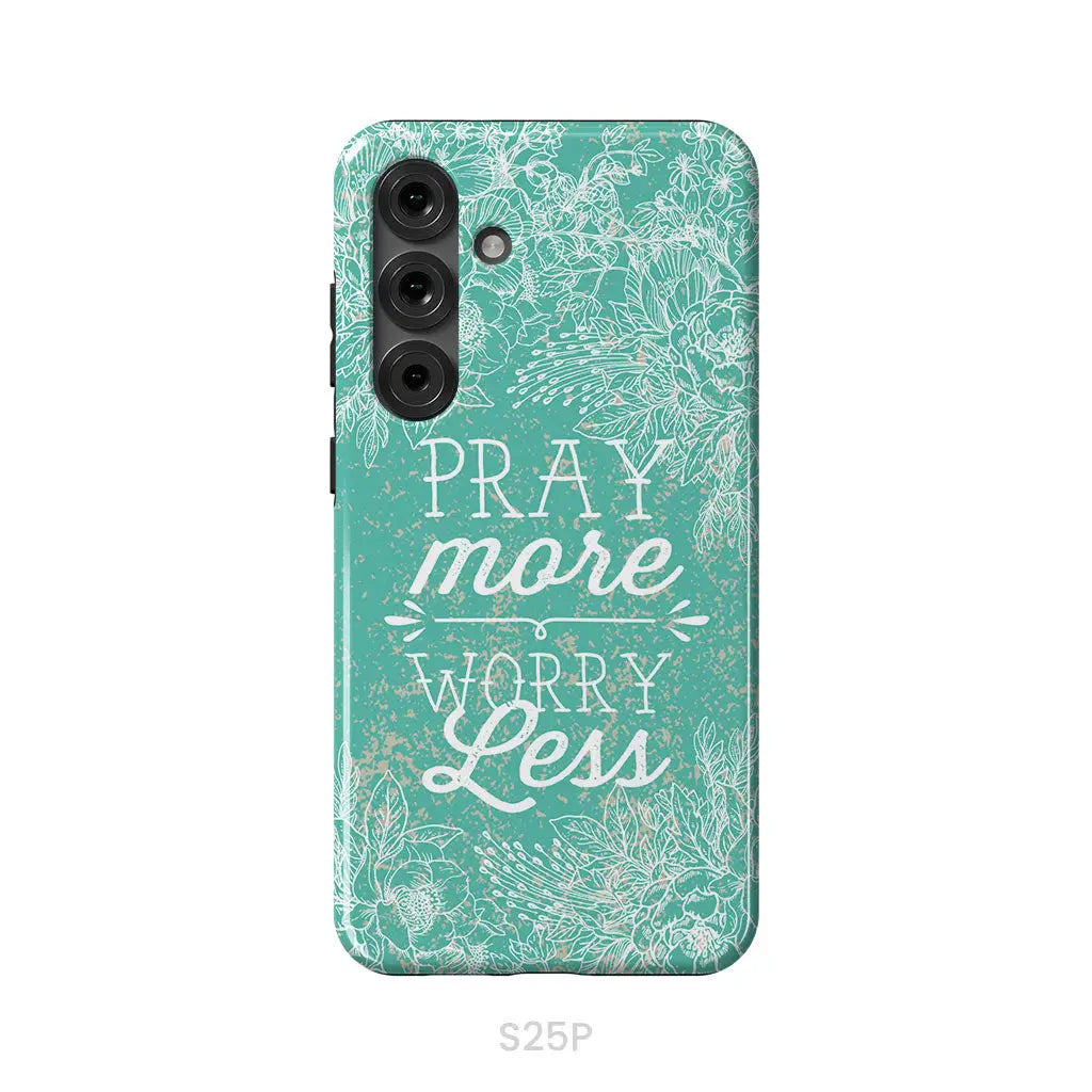 Pray More Worry Less Phone Case | Christian Phone Cases