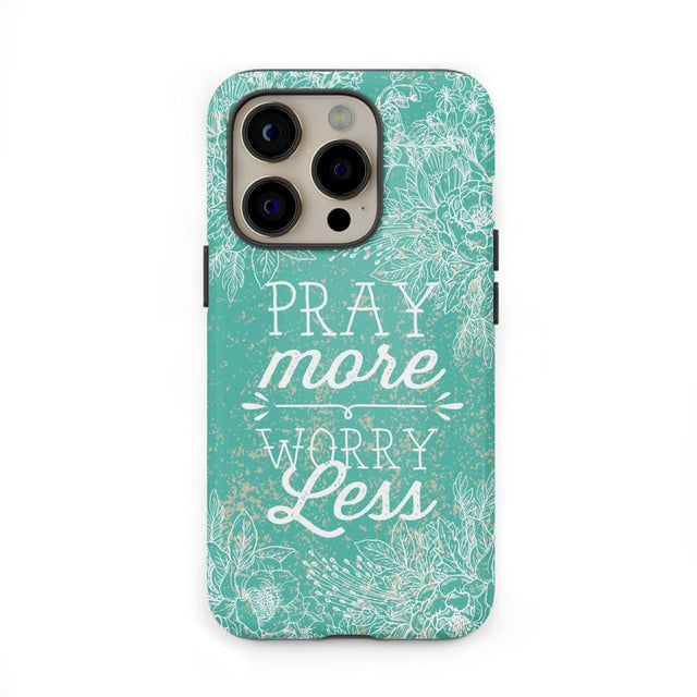 Pray more worry less phone case | Christian cases