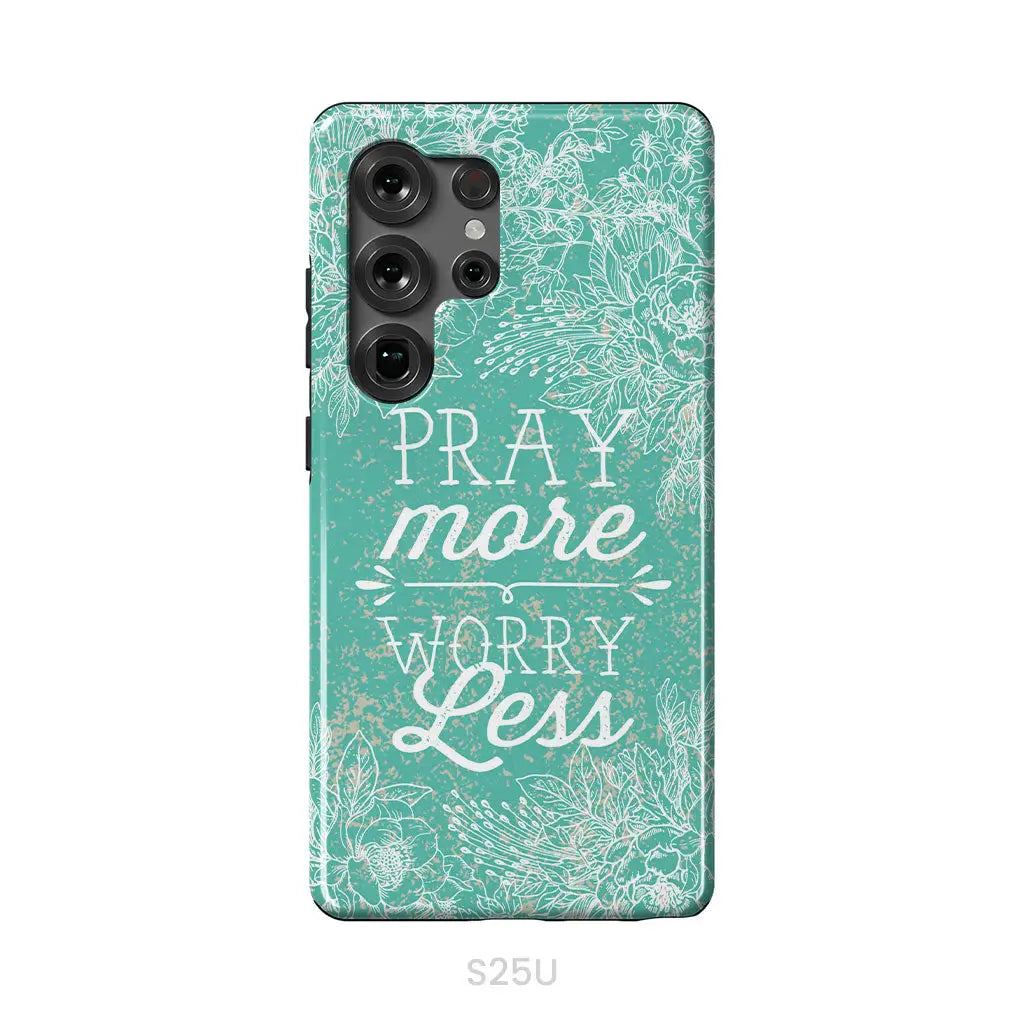Pray More Worry Less Phone Case | Christian Phone Cases