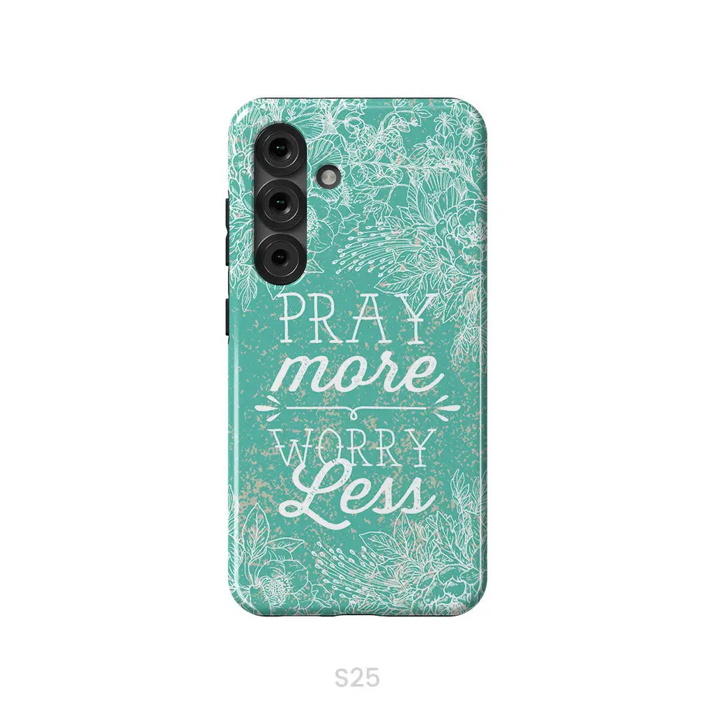 Pray More Worry Less Phone Case | Christian Phone Cases