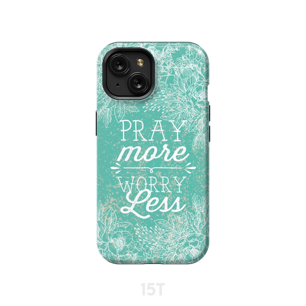 Pray more worry less phone case | Christian cases iPhone 15 / Tough