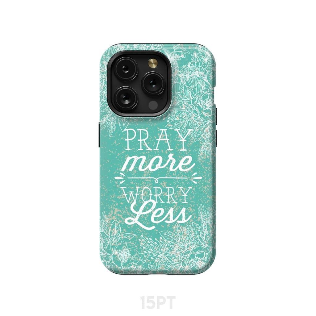 Pray more worry less phone case | Christian cases iPhone 15 Pro / Tough