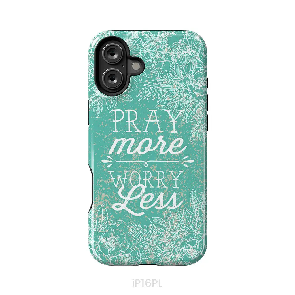Pray more worry less phone case | Christian phone cases iPhone 16 Plus / Tough Case