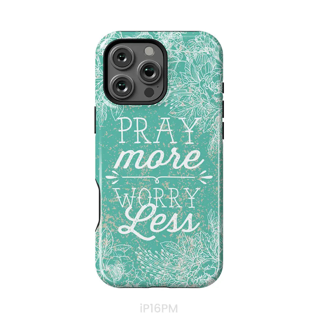 Pray more worry less phone case | Christian phone cases iPhone 16 Pro Max / Tough Case