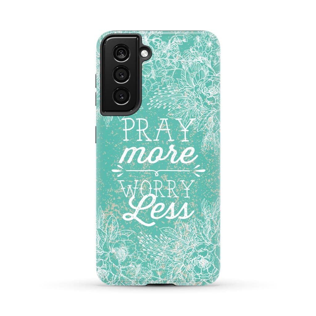 Pray more worry less phone case | Christian cases Samsung Galaxy S21 (Not for FE) / Tough