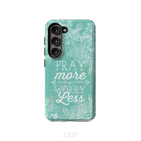 Pray more worry less phone case | Christian cases Samsung Galaxy S23 (Not for FE) / Tough