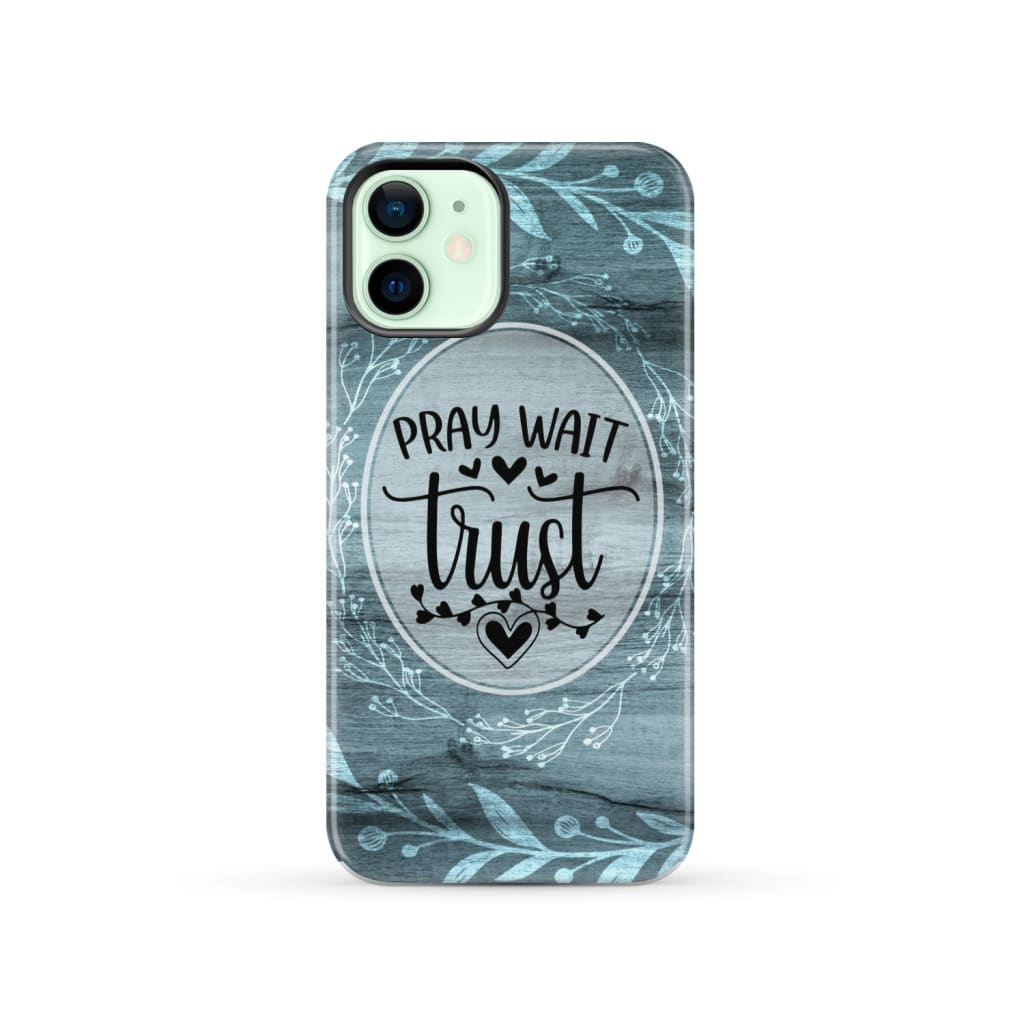 Pray wait trust Christian phone case iPhone 12 / Tough
