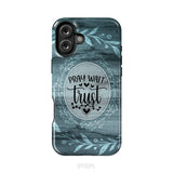 Pray wait trust Christian phone case iPhone 16 Plus / Tough Case