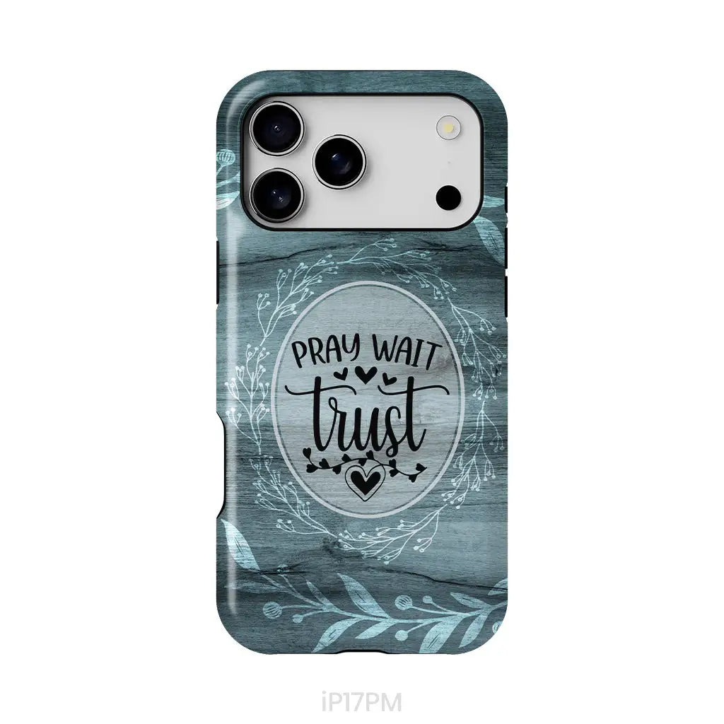 Pray wait trust Christian phone case iPhone 17 Pro Max / Tough Case