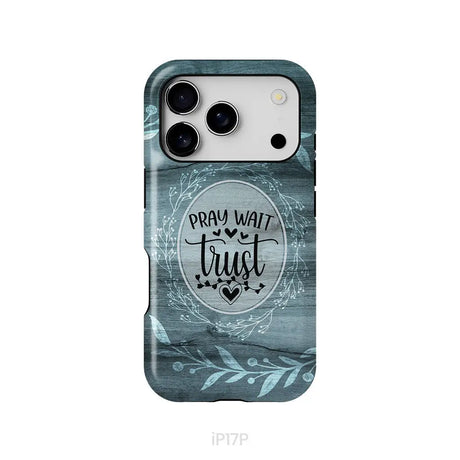 Pray wait trust Christian phone case iPhone 17 Pro / Tough Case