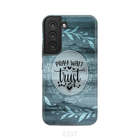 Pray wait trust Christian phone case Samsung Galaxy S22 / Tough