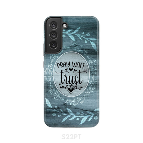 Pray wait trust Christian phone case Samsung Galaxy S22 Plus / Tough