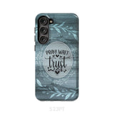 Pray wait trust Christian phone case Samsung Galaxy S23 Plus / Tough