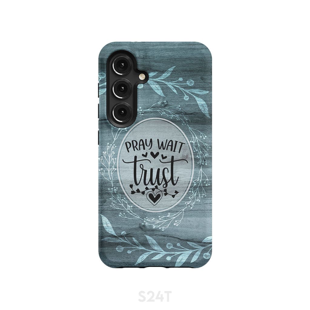 Pray wait trust Christian phone case Samsung Galaxy S24 / Tough