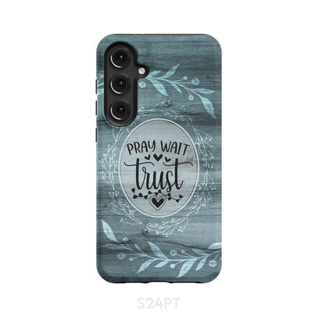 Pray wait trust Christian phone case Samsung Galaxy S24 Plus / Tough