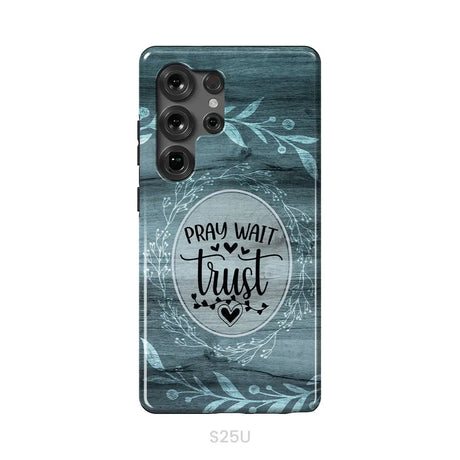 Pray wait trust Christian phone case Samsung Galaxy S25 Ultra / Tough Case