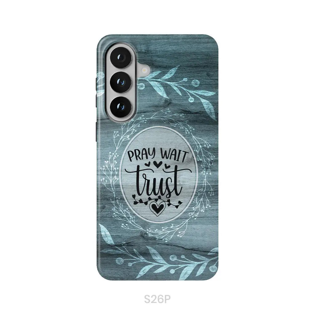 Pray wait trust Christian phone case Samsung Galaxy S26 Plus / Tough Case