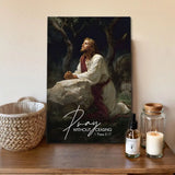 Pray Without Ceasing - Jesus Praying in the Garden - Christian Wall Art Canvas
