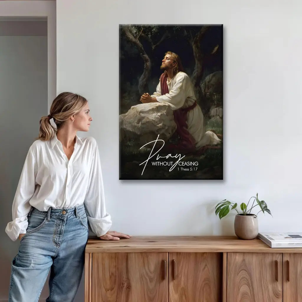 Christian wall art of Jesus praying in garden, 1 Thessalonians 5:17 canvas gift about faith and prayer.