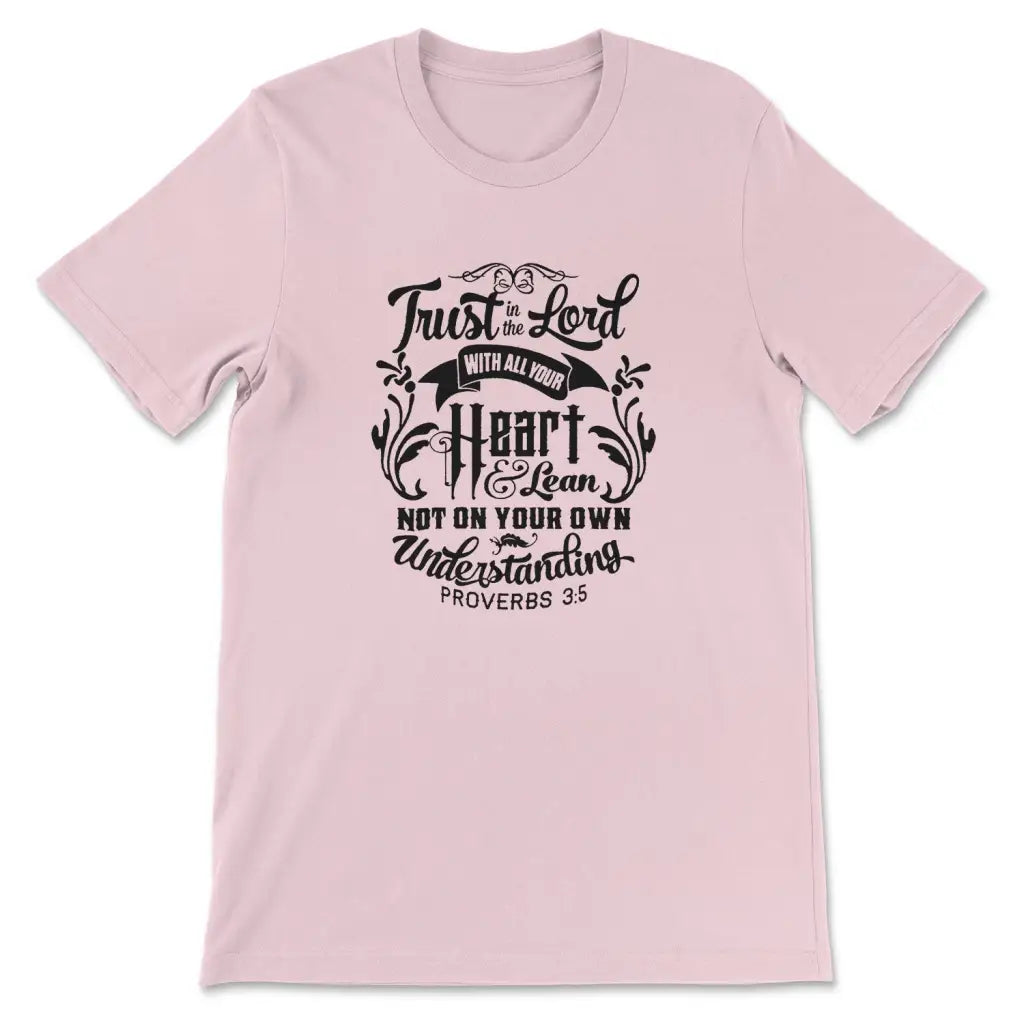 Trust in The Lord With All Your Heart Christian Tees Trust in The Lord With All Your Heart Christian Tees